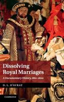 Dissolving Royal Marriages: A Documentary History, 860–1600 - cover