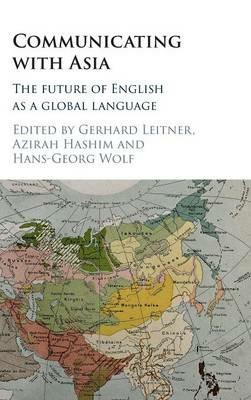 Communicating with Asia: The Future of English as a Global Language - cover