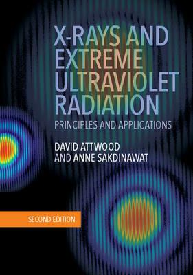 X-Rays and Extreme Ultraviolet Radiation: Principles and Applications - David Attwood,Anne Sakdinawat - cover