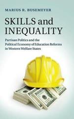 Skills and Inequality: Partisan Politics and the Political Economy of Education Reforms in Western Welfare States