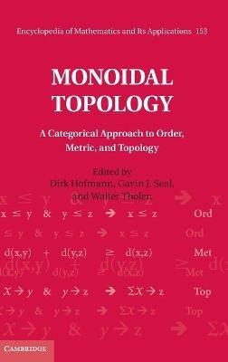 Monoidal Topology: A Categorical Approach to Order, Metric, and Topology - cover