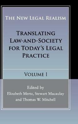 The New Legal Realism: Volume 1: Translating Law-and-Society for Today's Legal Practice - cover