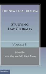 The New Legal Realism: Volume 2: Studying Law Globally