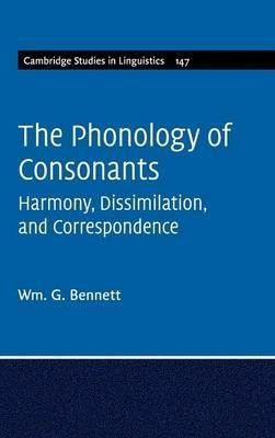 The Phonology of Consonants - Wm G. Bennett - cover