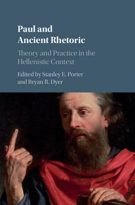 Paul and Ancient Rhetoric: Theory and Practice in the Hellenistic Context - cover