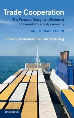 Trade Cooperation: The Purpose, Design and Effects of Preferential Trade Agreements - cover