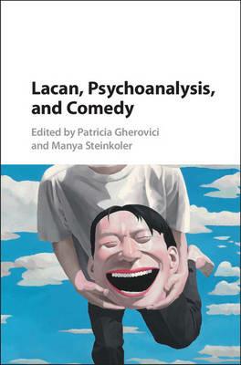Lacan, Psychoanalysis, and Comedy - cover