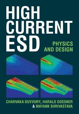 High Current ESD: Physics and Design - Charvaka Duvvury,Harald Gossner,Mayank Shrivastava - cover