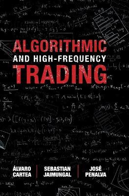 Algorithmic and High-Frequency Trading - Álvaro Cartea,Sebastian Jaimungal,José Penalva - cover