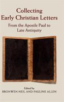 Collecting Early Christian Letters: From the Apostle Paul to Late Antiquity - cover