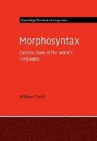 Morphosyntax: Constructions of the World's Languages - William Croft - cover