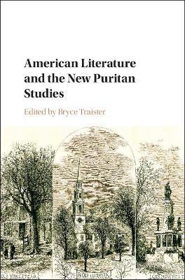 American Literature and the New Puritan Studies - cover
