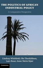 The Politics of African Industrial Policy: A Comparative Perspective
