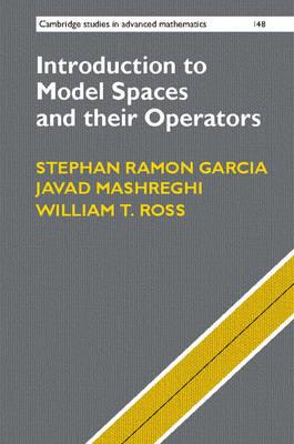 Introduction to Model Spaces and their Operators - Stephan Ramon Garcia,Javad Mashreghi,William T. Ross - cover
