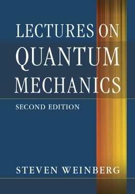 Lectures on Quantum Mechanics - Steven Weinberg - cover