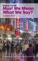 Must We Mean What We Say?: A Book of Essays - Stanley Cavell - cover