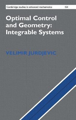 Optimal Control and Geometry: Integrable Systems - Velimir Jurdjevic - cover