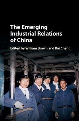 The Emerging Industrial Relations of China - cover