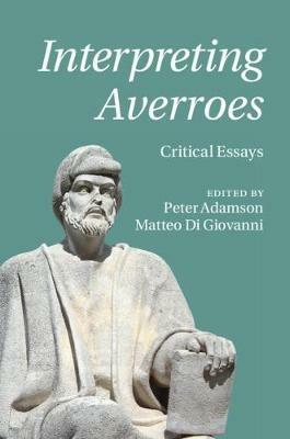 Interpreting Averroes: Critical Essays - cover