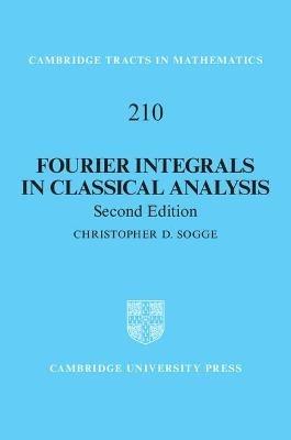 Fourier Integrals in Classical Analysis - Christopher D. Sogge - cover