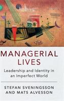 Managerial Lives: Leadership and Identity in an Imperfect World - Stefan Sveningsson,Mats Alvesson - cover