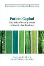 Patient Capital: The Role of Family Firms in Sustainable Business