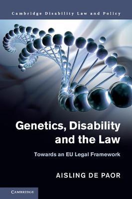 Genetics, Disability and the Law: Towards an EU Legal Framework - Aisling de Paor - cover