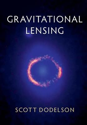 Gravitational Lensing - Scott Dodelson - cover