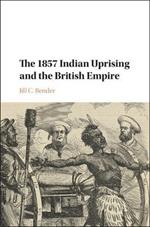 The 1857 Indian Uprising and the British Empire