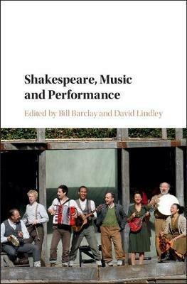 Shakespeare, Music and Performance - cover