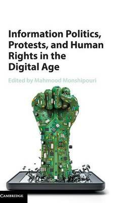 Information Politics, Protests, and Human Rights in the Digital Age - cover