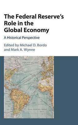 The Federal Reserve's Role in the Global Economy: A Historical Perspective - cover