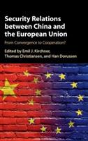 Security Relations between China and the European Union: From Convergence to Cooperation? - cover