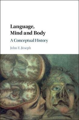 Language, Mind and Body: A Conceptual History - John E. Joseph - cover