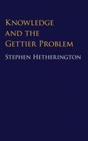 Knowledge and the Gettier Problem - Stephen Hetherington - cover