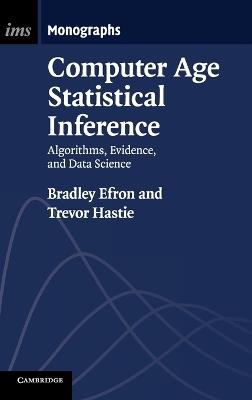 Computer Age Statistical Inference: Algorithms, Evidence, and Data Science - Bradley Efron,Trevor Hastie - cover