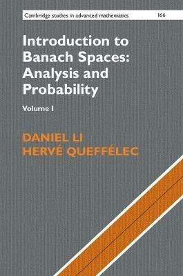 Introduction to Banach Spaces: Analysis and Probability: Volume 1 - Daniel Li,Hervé Queffélec - cover
