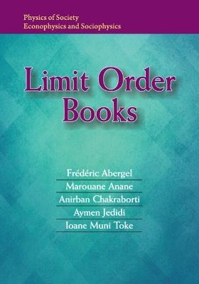 Limit Order Books - Frédéric Abergel,Marouane Anane,Anirban Chakraborti - cover