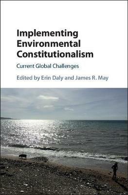 Implementing Environmental Constitutionalism: Current Global Challenges - cover