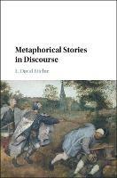 Metaphorical Stories in Discourse - L. David Ritchie - cover
