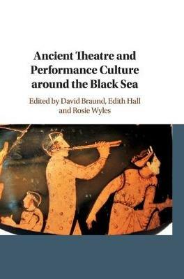 Ancient Theatre and Performance Culture Around the Black Sea - cover