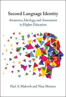 Second Language Identity: Awareness, Ideology, and Assessment in Higher Education - Paul A. Malovrh,Nina Moreno - cover