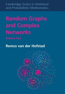 Random Graphs and Complex Networks: Volume 2 - Remco van der Hofstad - cover