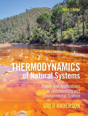 Thermodynamics of Natural Systems: Theory and Applications in Geochemistry and Environmental Science - Greg Anderson - cover