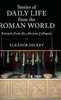 Stories of Daily Life from the Roman World: Extracts from the Ancient Colloquia - cover