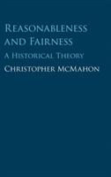 Reasonableness and Fairness: A Historical Theory - Christopher McMahon - cover