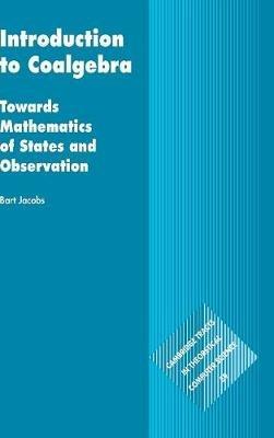 Introduction to Coalgebra: Towards Mathematics of States and Observation - Bart Jacobs - cover