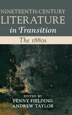 Nineteenth-Century Literature in Transition: The 1880s - cover