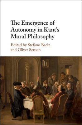 The Emergence of Autonomy in Kant's Moral Philosophy - cover