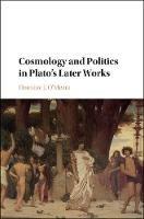 Cosmology and Politics in Plato's Later Works - Dominic J. O'Meara - cover